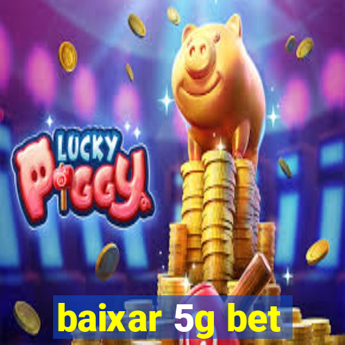 baixar 5g bet